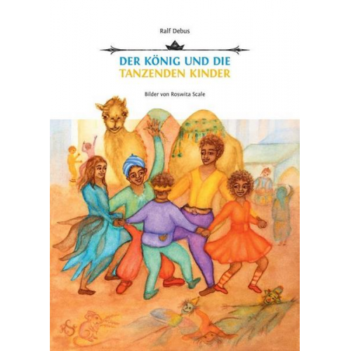 Ralf Debus - Der König und die tanzenden Kinder