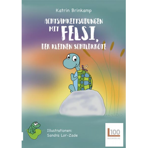 Katrin Brinkamp - Achtsamkeitsübungen mit Felsi, der Schildkröte