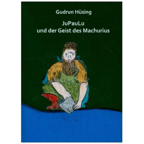 Gudrun Hüsing - JuPauLu und der Geist des Machurius