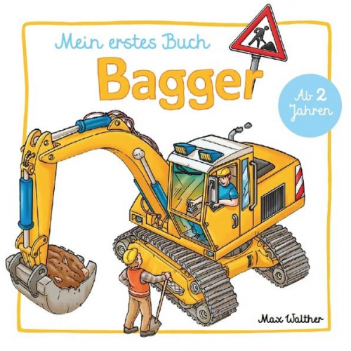 Max Walther - Mein Bagger Buch