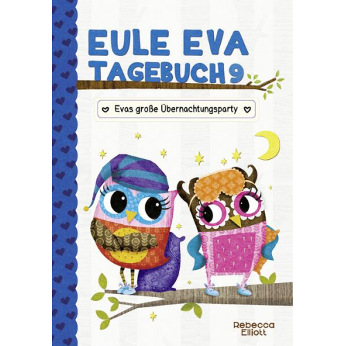 Rebecca Elliott - Eule Eva Tagebuch 9 - Kinderbücher ab 6-8 Jahre (Erstleser Mädchen)