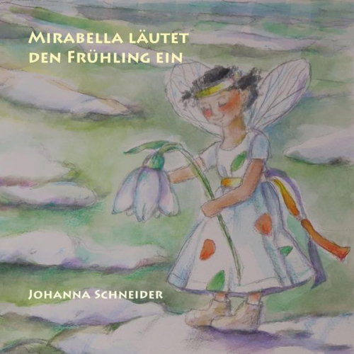 Johanna Schneider - Mirabella läutet den Frühling ein