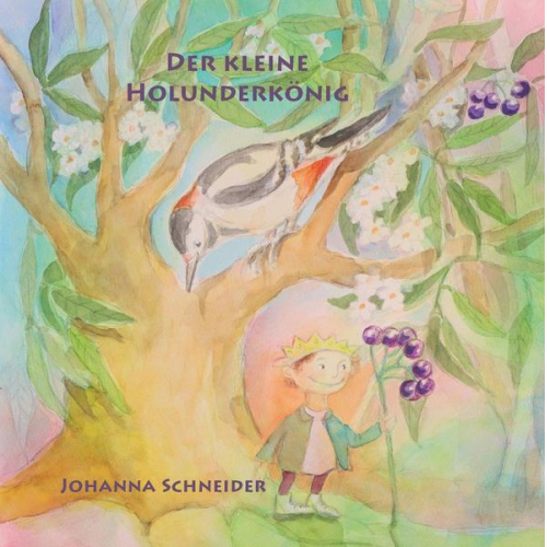 Johanna Schneider - Der kleine Holunderkönig