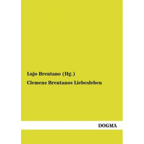 Lujo Brentano - Clemens Brentanos Liebesleben