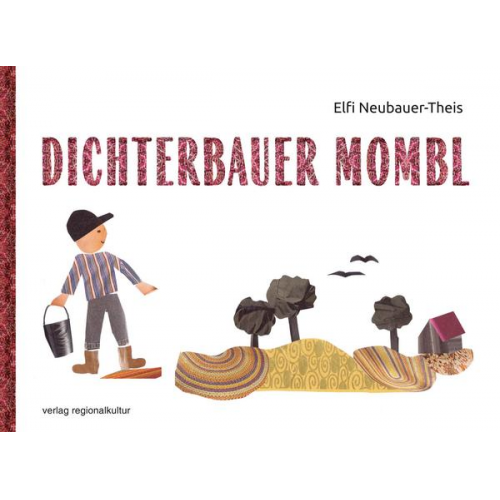 Elfi Neubauer-Theis - Dichterbauer Mombl