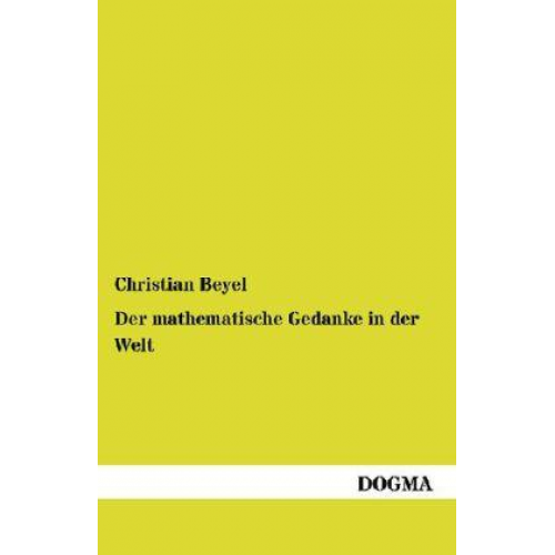 Christian Beyel - Der mathematische Gedanke in der Welt