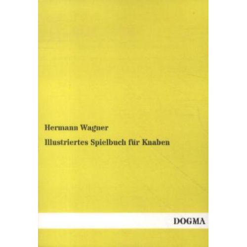 Hermann Wagner - Illustriertes Spielbuch für Knaben