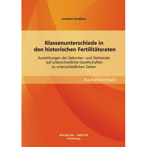 Jonathan Grothaus - Klassenunterschiede in den historischen Fertilitätsraten