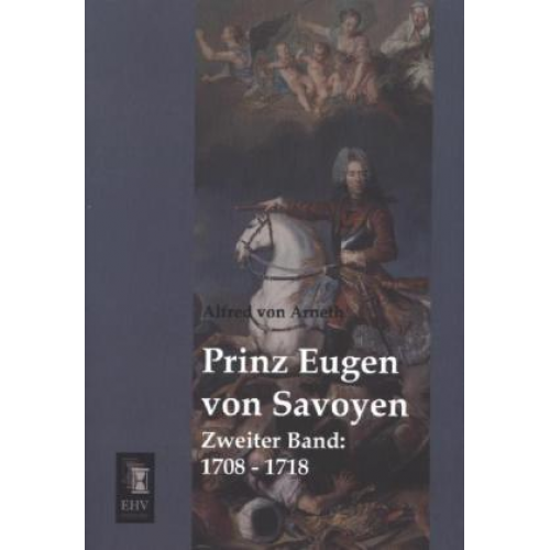 Alfred Arneth - Prinz Eugen von Savoyen