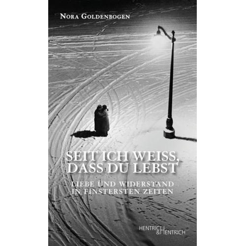 Nora Goldenbogen - Seit ich weiß, dass Du lebst