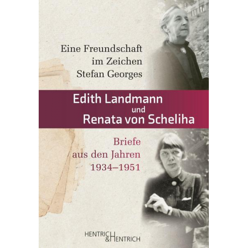 Edith Landmann & Renata Scheliha - Eine Freundschaft im Zeichen Stefan Georges