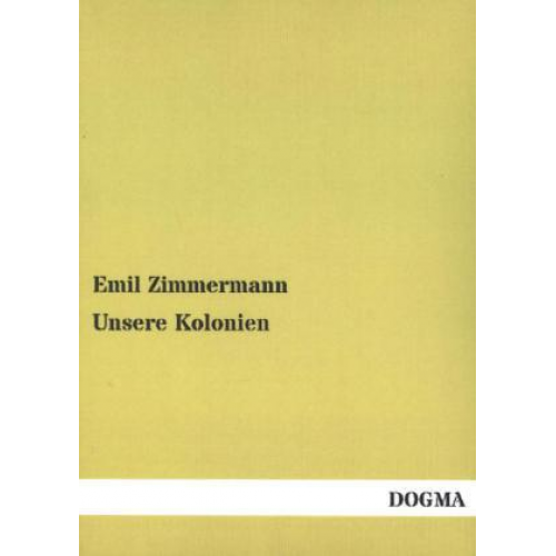 Emil Zimmermann - Unsere Kolonien