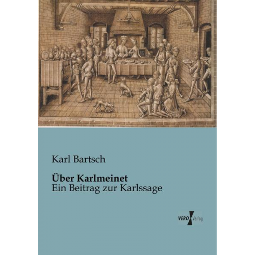 Karl Bartsch - Über Karlmeinet