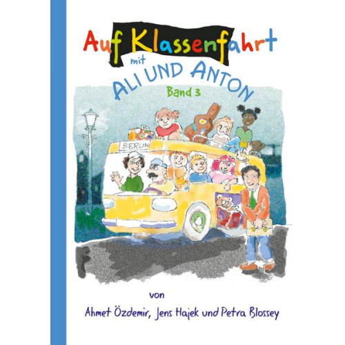 Ahmet Özdemir & Jens Hajek & Petra Blossey - Auf Klassenfahrt mit Ali und Anton