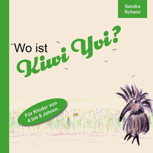 Sandra Schanz - Wo ist Kiwi Yvi?