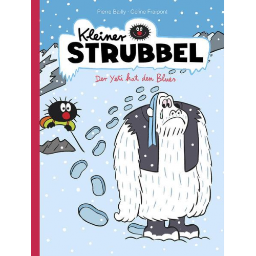 Céline Fraipont & Pierre Bailly - Der Yeti hat den Blues / Kleiner Strubbel Bd.9