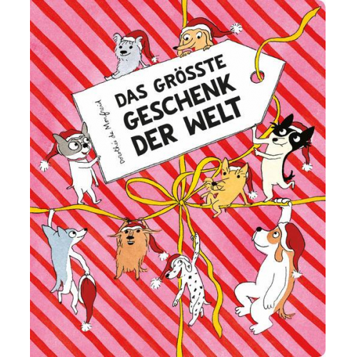 Dorothée de Monfreid - Das größte Geschenk der Welt (Die Hundebande)