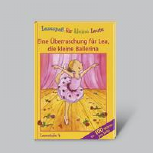 Franziska Jaekel - Lesespaß für kleine Leute: Eine Überraschung für Lea, die kleine Ballerina (ab 8 Jahren)