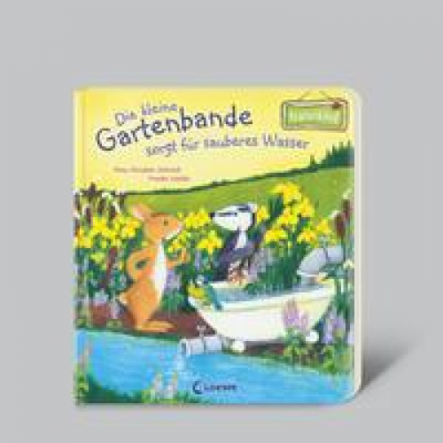 Hans-Christian Schmidt & Frauke Weldin - Die kleine Gartenbande sorgt für sauberes Wasser (Naturkind)