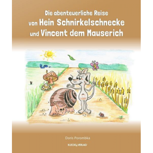 Doris Porombka - Die abenteuerliche Reise von Hein Schnirkelschnecke und Vincent dem Mauserich