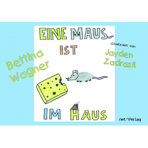 Bettina Wagner - Eine Maus ist im Haus