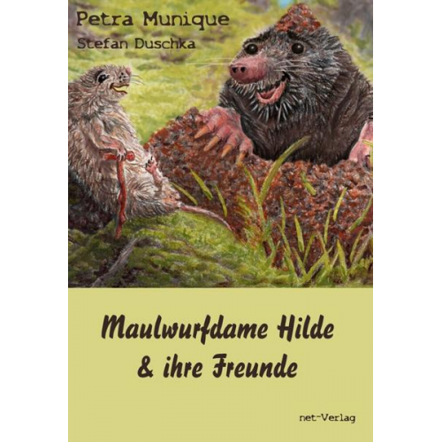 Petra Munique - Maulwurfdame Hilde & ihre Freunde