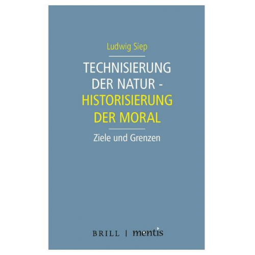 Ludwig Siep - Technisierung der Natur - Historisierung der Moral