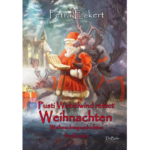 Petra Eckert - Pusti Wirbelwind rettet Weihnachten - Weihnachtsgeschichten für Kinde