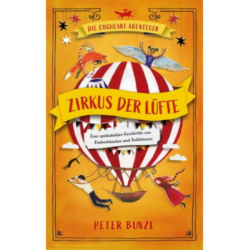 Peter Bunzl - Die Cogheart-Abenteuer: Zirkus der Lüfte