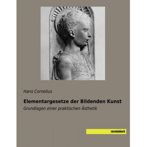 Hans Cornelius - Cornelius, H: Elementargesetze der Bildenden Kunst