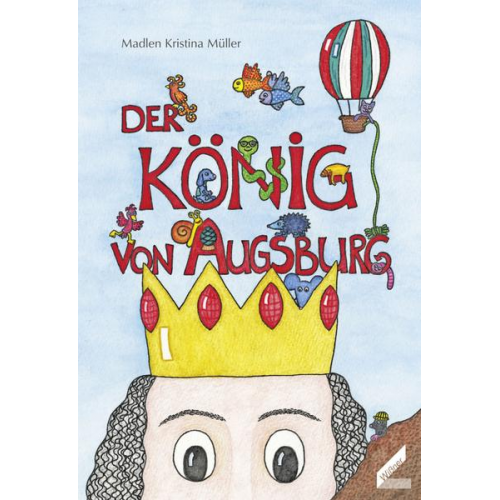 Madlen Kristina Müller - Der König von Augsburg