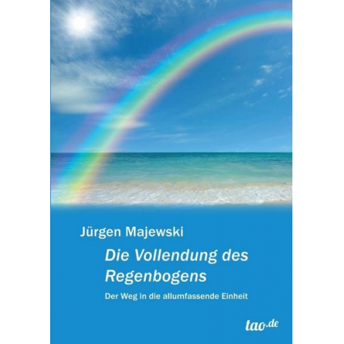 Jürgen Majewski - Die Vollendung des Regenbogens