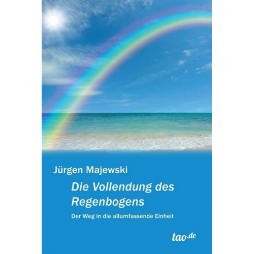 Jürgen Majewski - Die Vollendung des Regenbogens