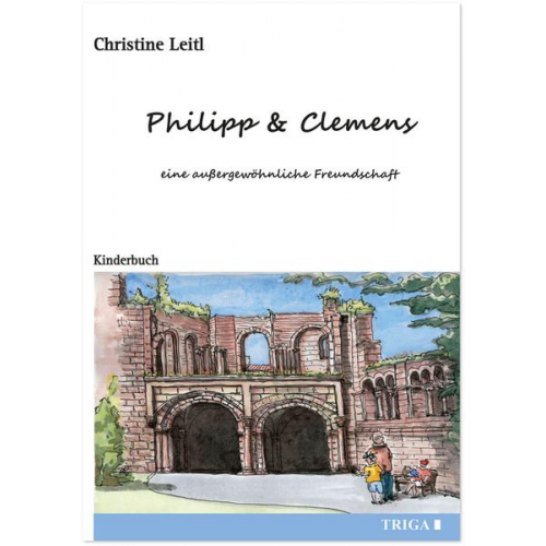 Christine Leitl - Philipp & Clemens - eine außergewöhnliche Freundschaft