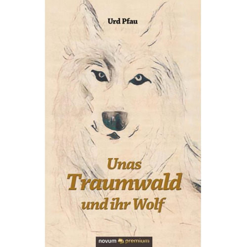 Urd Pfau - Unas Traumwald und ihr Wolf