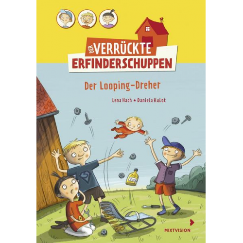 Lena Hach - Der verrückte Erfinderschuppen - Der Looping-Dreher