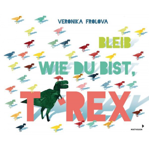 Veronika Frolova - Bleib wie du bist, T-Rex