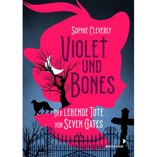 Sophie Cleverly - Violet und Bones Band 1 - Der lebende Tote von Seven Gates