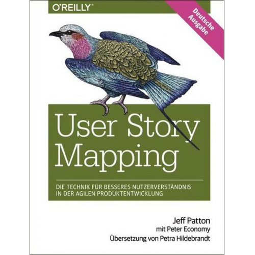 Jeff Patton - User Story Mapping- Nutzerbedürfnisse besser verstehen als Schlüssel für erfolgreiche Produkte