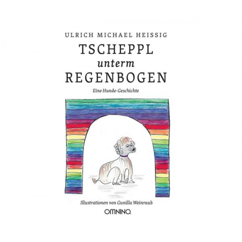 Ulrich Michael Heissig - Tscheppl Unterm Regenbogen