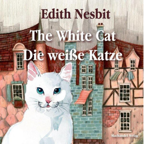 Edith Nesbit - The White Cat / Die weiße Katze