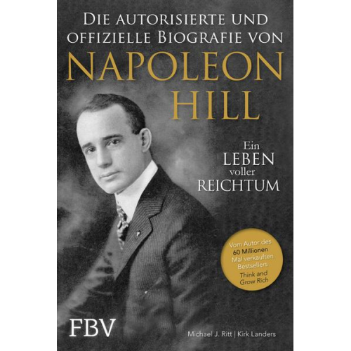 Michael J. Ritt & Kirk Landers - Napoleon Hill - Die offizielle und authorisierte Biografie