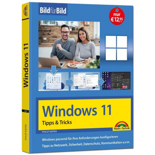 Philip Kiefer - Windows 11 Tipps und Tricks - Bild für Bild erklärt - Ideal für Einsteiger und Fortgeschrittene geeignet