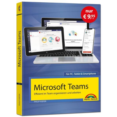 Philip Kiefer - Microsoft Teams – Effizient im Team arbeiten - Sonderausgabe - komplett in Farbe