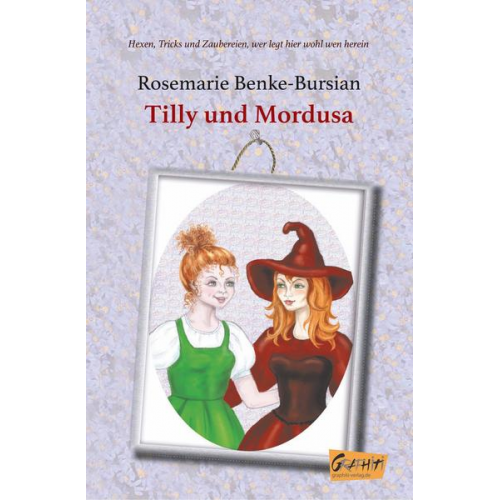 Rosemarie Benke-Bursian - Tilly und Mordusa