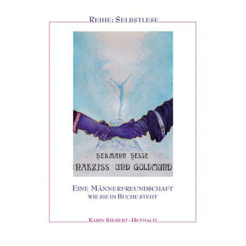 Karin Siebert-Heymach - Hermann Hesse: Narziß und Goldmund