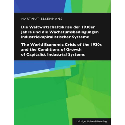 Hartmut Elsenhans - Die Weltwirtschaftskrise der 1930er Jahre und die Wachstumsbedingungen industriekapitalistischer Systeme / The World Economic Crisis of the 1930s and