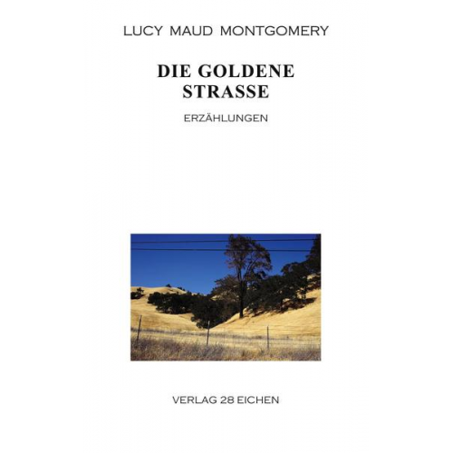 Lucy Maud Montgomery - Die goldene Straße