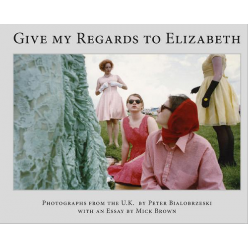 Mick Brown - Peter Bialobrzeski, Give my Regards to Elizabeth