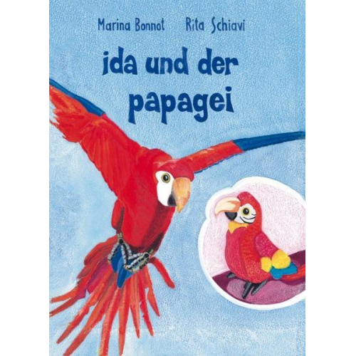 Rita Schiavi & Marina Bonnot - Ida und der Papagei